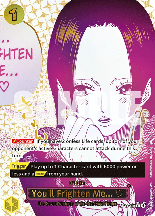 You'll Frighten Me... (Alternate Art)
One Piece • The Azure Sea's Seven
R• OP14-118